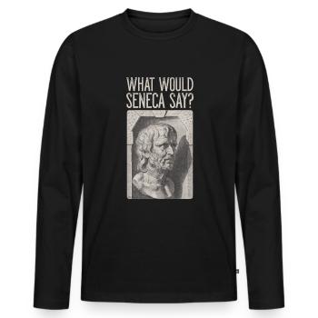 Seneca Stoic Stoicism WHAT WOULD SENECA SAY? - Men's Premium Organic Long Sleeve Shirt - black - Front - Nico (187cm)