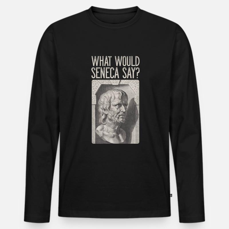 Seneca Stoiker Stoizismus WHAT WOULD SENECA SAY? - Männer Premium Bio Langarmshirt - Schwarz