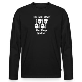 You Can't Have Too Many Guitars - Men's Premium Organic Long Sleeve Shirt - black - Front - Nico (187cm)
