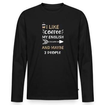 I Like Coffee My English Bulldog... - Men's Premium Organic Long Sleeve Shirt - black - Front - Nico (187cm)