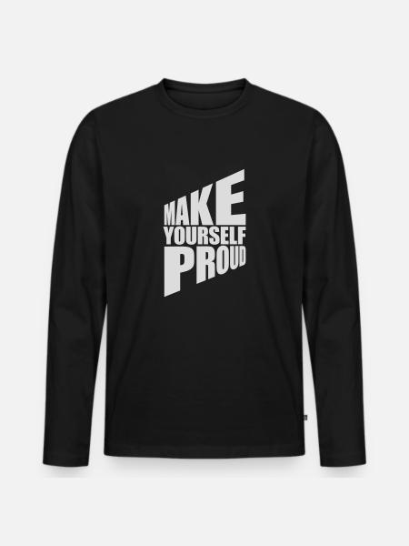 make yourself proud quote - Men's Premium Organic Long Sleeve Shirt - black