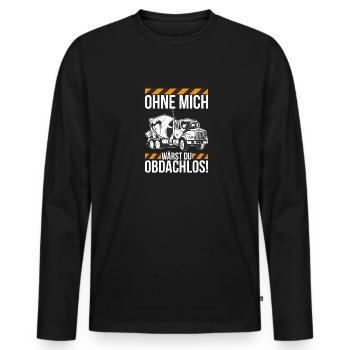 Ohne mich wärst du obdachlos Betonmischer - Männer Premium Bio Langarmshirt - Schwarz - Vorne - Nico (187cm)
