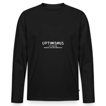 l’optimisme est juste un manque d’information - T-shirt manches longues Premium bio Homme - noir - Devant - Nico (187cm)