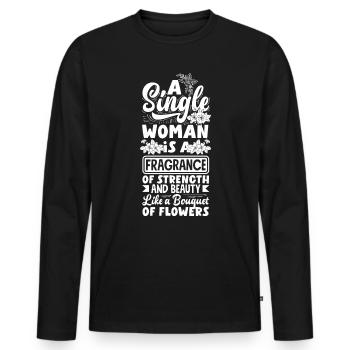 A Single Woman Beauty and Strong Like A Bouquet - Men's Premium Organic Long Sleeve Shirt - black - Front - Nico (187cm)