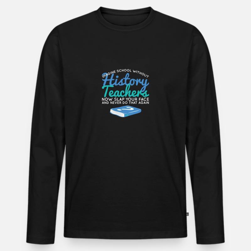 Geschichtslehrer Schule Geschichte Lehrer - Männer Premium Bio Langarmshirt - Schwarz