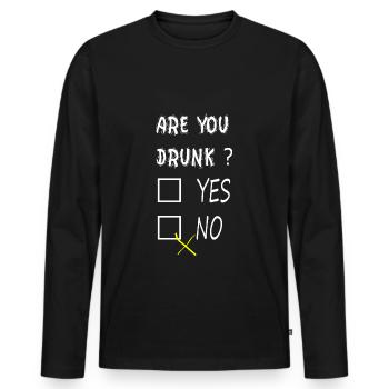 Are you drunk? - Men's Premium Organic Long Sleeve Shirt - black - Front - Nico (187cm)
