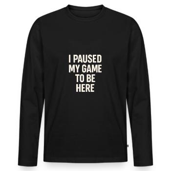 Gamer Statement - I paused my game - Men's Premium Organic Long Sleeve Shirt - black - Front - Nico (187cm)