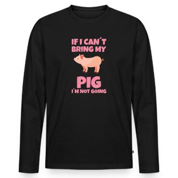 PIG: Si je ne peux pas apporter mon cochon - T-shirt manches longues Premium bio Homme - noir - Devant - Nico (187cm)