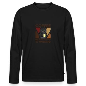 Kaffee Weil Mord Falsch Ist - Männer Premium Bio Langarmshirt - Schwarz - Vorne - Nico (187cm)