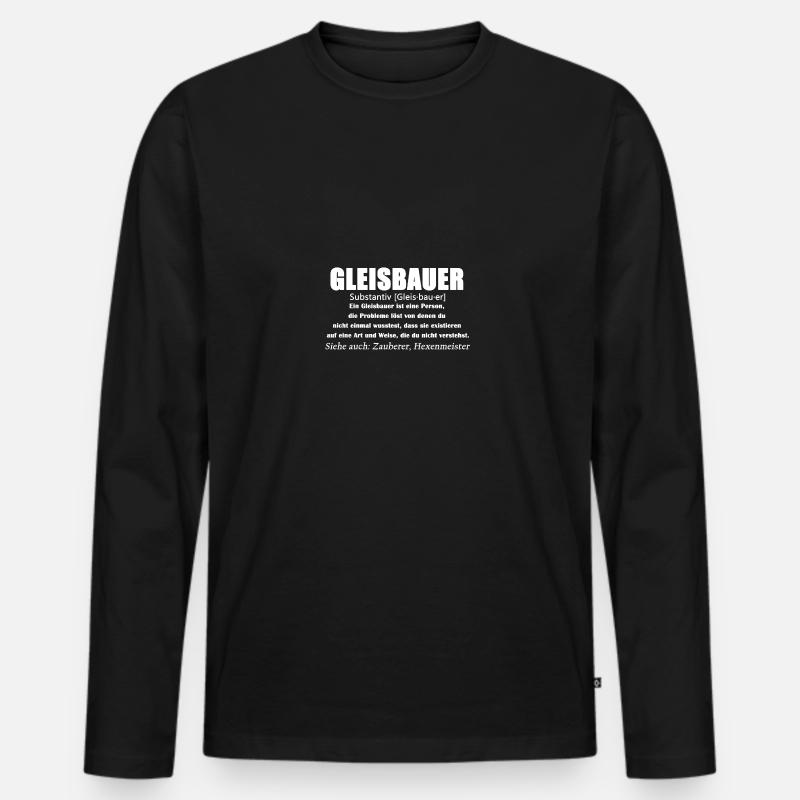 Gleisbauer - Gleisbauer Definition - Männer Premium Bio Langarmshirt - Schwarz