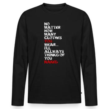 Vous, pensez toujours nu - 24h/24 et 7j/7 sexy cool - T-shirt manches longues Premium bio Homme - noir - Devant - Nico (187cm)