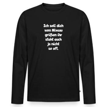 Ich soll dich vom Niveau grüßen - Männer Premium Bio Langarmshirt - Schwarz - Vorne - Nico (187cm)