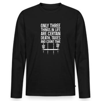 Only Three Things Certain Death Taxes Count Time - - Men's Premium Organic Long Sleeve Shirt - black - Front - Nico (187cm)