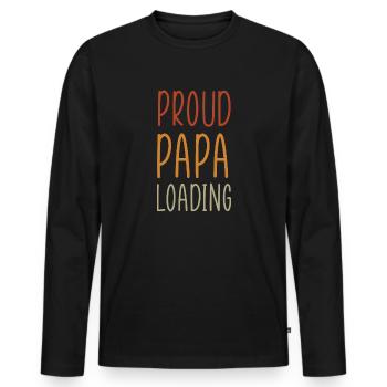 Proud Papa loading Väter Vatertag - Männer Premium Bio Langarmshirt - Schwarz - Vorne - Nico (187cm)