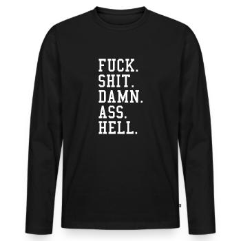 Fuck Shit Damn Ass Hell - Männer Premium Bio Langarmshirt - Schwarz - Vorne - Nico (187cm)