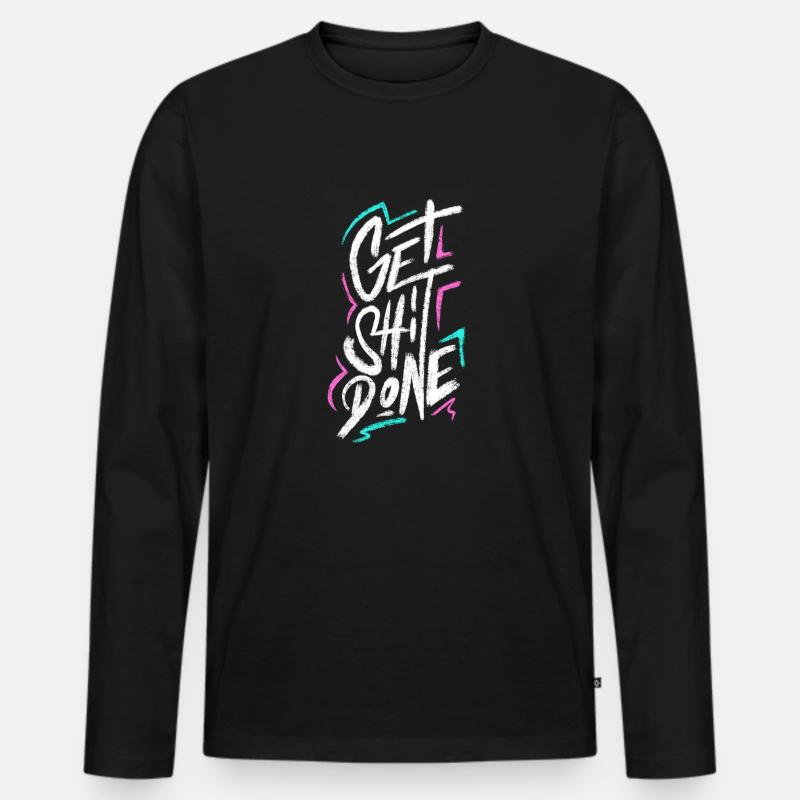 Get Shit Done - Männer Premium Bio Langarmshirt - Schwarz