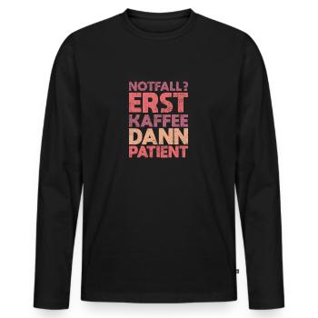 Notfall? Erst Kaffee, Dann Patient - Männer Premium Bio Langarmshirt - Schwarz - Vorne - Nico (187cm)