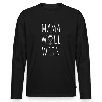 Mama will Wein - Ironie - Spruch - Männer Premium Bio Langarmshirt - Schwarz - Vorne - Nico (187cm)