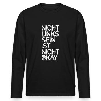 Nicht links sein ist nicht okay - Männer Premium Bio Langarmshirt - Schwarz - Vorne - Nico (187cm)