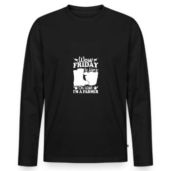 Wow Friday is here Oh wait, I'm a farmer - - Men's Premium Organic Long Sleeve Shirt - black - Front - Nico (187cm)