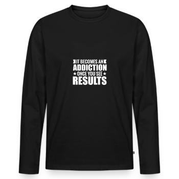 Cela devient une dépendance quand vous voyez des résultats - - T-shirt manches longues Premium bio Homme - noir - Devant - Nico (187cm)