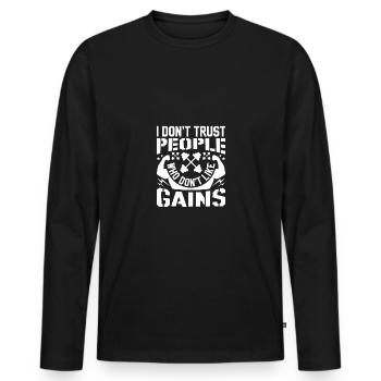 I don't trust people who don't like to gain weight - - Men's Premium Organic Long Sleeve Shirt - black - Front - Nico (187cm)