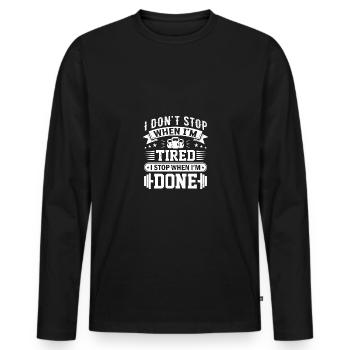 I don't stop when I'm tired, I listen - Men's Premium Organic Long Sleeve Shirt - black - Front - Nico (187cm)
