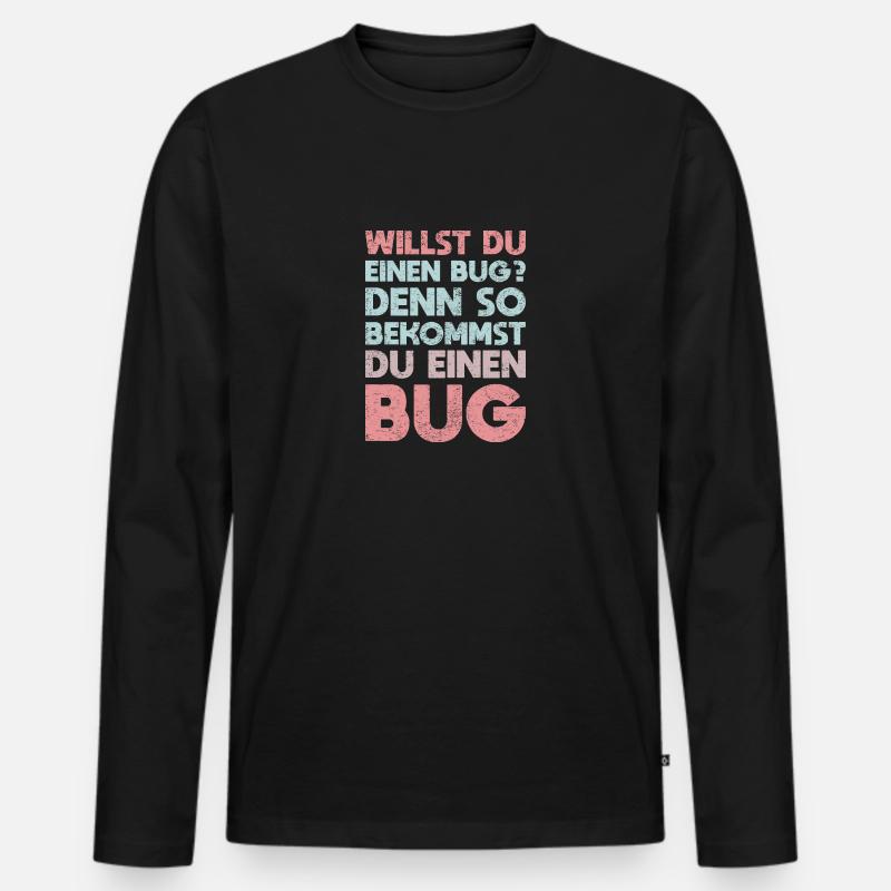 Willst Du Einen Bug? Denn So Bekommst Du Einen Bug Männer Premium Bio Langarmshirt