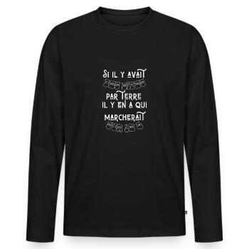 si y avait des bites par terre marcherait sur le Q - T-shirt manches longues Premium bio Homme - noir - Devant - Nico (187cm)