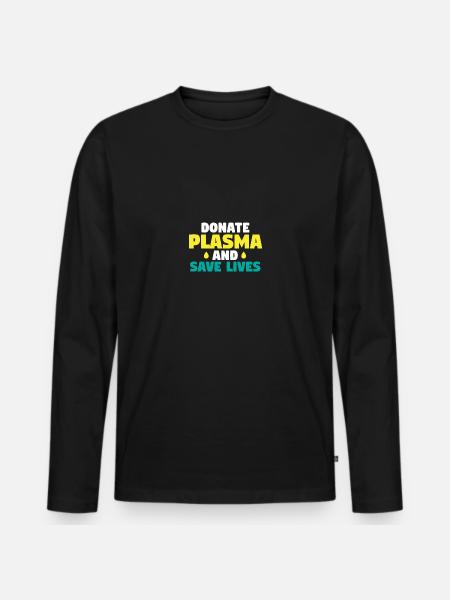 Donate Plasma And Save Lives - Men's Premium Organic Long Sleeve Shirt - black