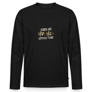 These are difficult times for musicians music - Men's Premium Organic Long Sleeve Shirt - black - Front - Nico (187cm)