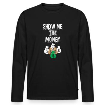 Show Money Design für gut verdienende Berufstätige - Männer Premium Bio Langarmshirt - Schwarz - Vorne - Nico (187cm)