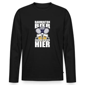 Lustiger Spruch Badminton Bier darum bin ich hier - Männer Premium Bio Langarmshirt - Schwarz - Vorne - Nico (187cm)