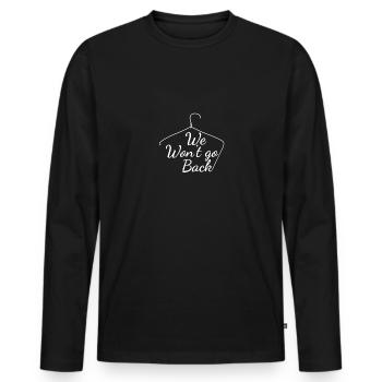 Wir werden nicht zurückgehen - Frauenrechte, Feministische Frauen - Männer Premium Bio Langarmshirt - Schwarz - Vorne - Nico (187cm)
