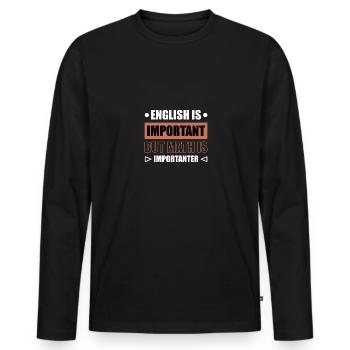 L’anglais est important, mais les mathématiques sont plus importantes - T-shirt manches longues Premium bio Homme - noir - Devant - Nico (187cm)