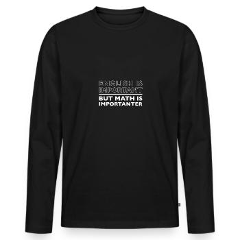 English Is Important But Math Is Importanter - Men's Premium Organic Long Sleeve Shirt - black - Front - Nico (187cm)