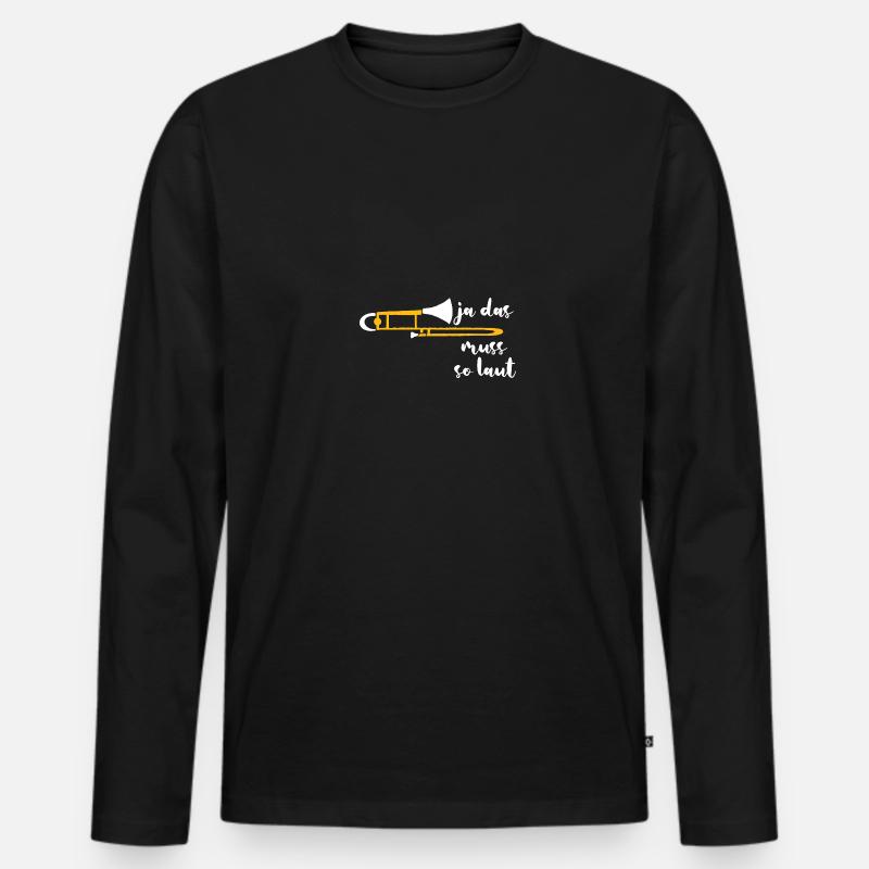 Ja Das Muss So Laut Posaune - Männer Premium Bio Langarmshirt - Schwarz
