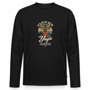 Ich war beim Yoga Spruch Lustig Ironie Sarkasmus - Männer Premium Bio Langarmshirt - Schwarz - Vorne - Nico (187cm)