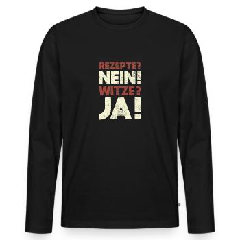 Rezepte? Nein! Witze? Ja! - Männer Premium Bio Langarmshirt - Schwarz - Vorne - Nico (187cm)