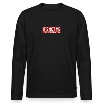 CE N’EST PAS MOI, C’EST DÉFINITIVEMENT VOUS - T-shirt manches longues Premium bio Homme - noir - Devant - Nico (187cm)