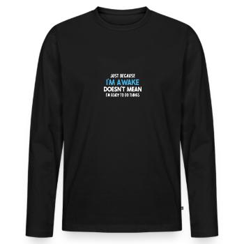 Ce n’est pas parce que je suis éveillé que je suis pour les hommes - T-shirt manches longues Premium bio Homme - noir - Devant - Nico (187cm)
