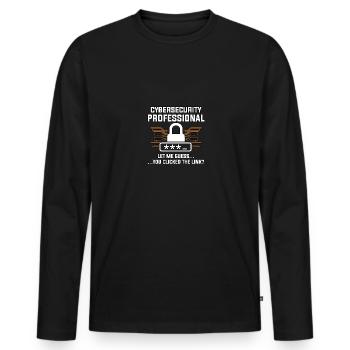 Cybersecurity Professional You Clicked Link - Men's Premium Organic Long Sleeve Shirt - black - Front - Nico (187cm)
