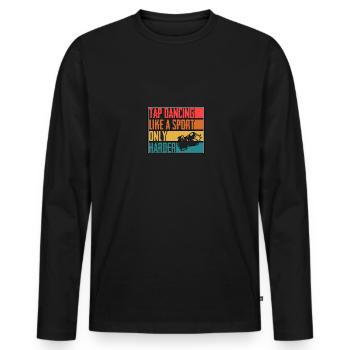 Tap Dancing Like A Sport Only Harder Stepptanz - Männer Premium Bio Langarmshirt - Schwarz - Vorne - Nico (187cm)