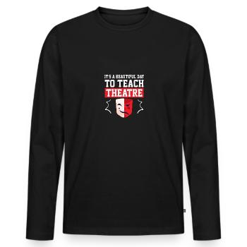 C’est une belle journée pour enseigner le théâtre - T-shirt manches longues Premium bio Homme - noir - Devant - Nico (187cm)