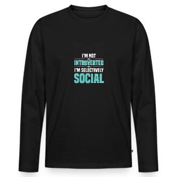 Je ne suis pas introverti, je suis sélectivement social - T-shirt manches longues Premium bio Homme - noir - Devant - Nico (187cm)