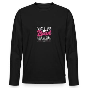 Oui, je fais du bowl comme une fille essaie de continuer à jouer aux quilles - T-shirt manches longues Premium bio Homme - noir - Devant - Nico (187cm)