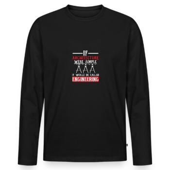 If Architecture Were Simple It Would Be Called - Männer Premium Bio Langarmshirt - Schwarz - Vorne - Nico (187cm)