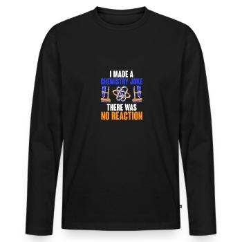 Chemistry Joke No Reaction Chemie Chemielehrer - Männer Premium Bio Langarmshirt - Schwarz - Vorne - Nico (187cm)