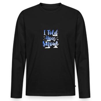 Je t’ai dit neige drôle neige d’hiver pour hommes - T-shirt manches longues Premium bio Homme - noir - Devant - Nico (187cm)