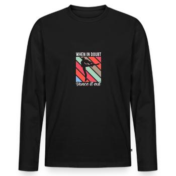 When In Doubt Dance It Out für Tänzer Tanzen - Männer Premium Bio Langarmshirt - Schwarz - Vorne - Nico (187cm)